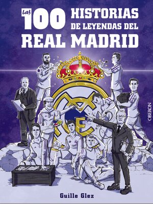 cover image of Las 100 historias de leyendas del Real Madrid